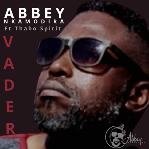 VADER - ABBEY NKAMODIRA FT THABO SPIRIT