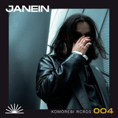 Komorebi Rcrds 004 - JANEIN