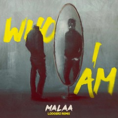 Malaa - Who I Am (Lodgerz Remix)
