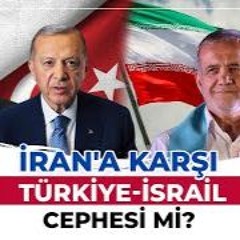 130. İran'a Karşı Türkiye-İsrail Cephesi mi? | DIŞ GÜNDEM