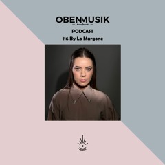 Obenmusik Podcast 116 By Lo Margone