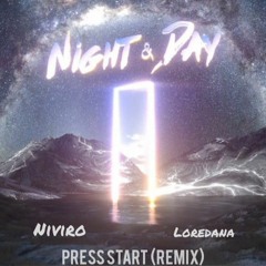 Night & Day - NIVIRO Ft Loredana (PRESS START Remix)