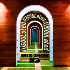 (i)SOULated Radio Mix Show #3