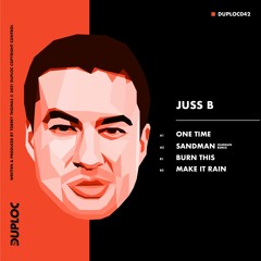 Juss B - Make It Rain [DUPLOC042]