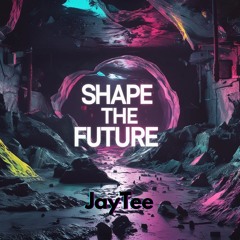 Shape The Future (Free DL)