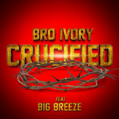 Crucified (Feat. BigBreeze)