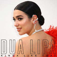Dua Lipa - Kinda Like That