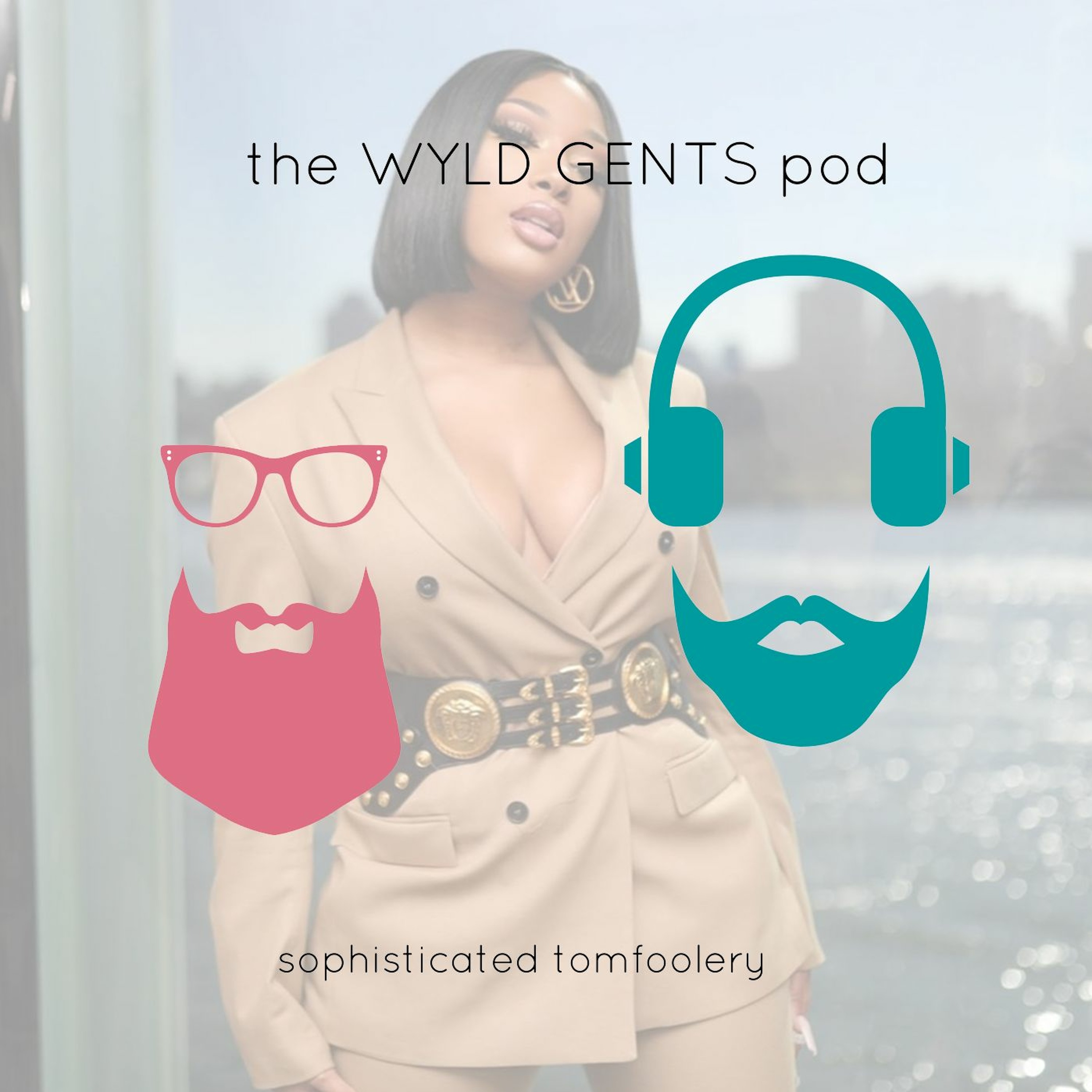 The Wyld Gents Pod