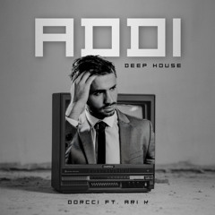 Dorcci- ADDI (ft. ARI K Deep House)
