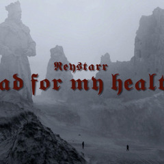 Reystarr - Bad for my health (prod.KILLSALLY)