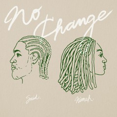No Change ft nimah. (Preview)