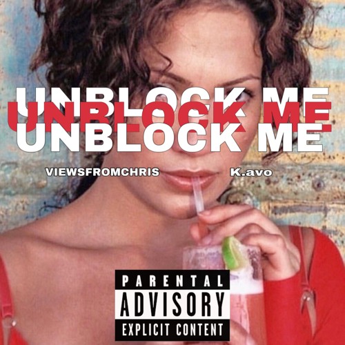 Unblock Me (ft. K.avo)