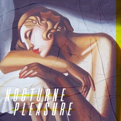 Nocturne Pleasure (Ft. Léda)
