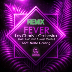 Fever (Jorge Montiel & Juan Laya Remix) - Los Charly's Orchestra Feat. Nolita Golding - Oct 24th