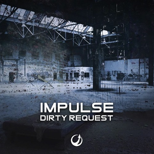 Impulse - Only For The Night (Dirty Request EP) FREE DOWNLOAD