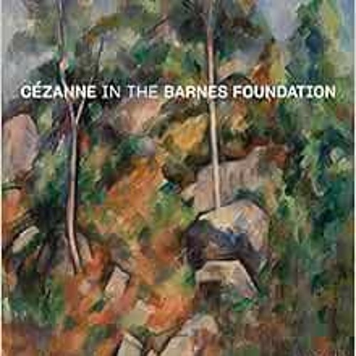 READ EBOOK 📘 Cézanne in the Barnes Foundation by André Dombrowski,Nancy Ireson,Sylvi