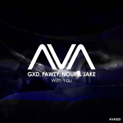 AVA525 - GXD, FAWZY, Nour & Jake - With You