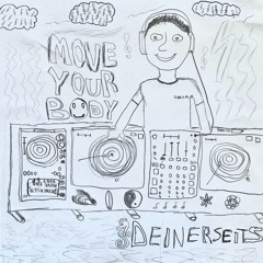 Deinerseits - Move Your Body (Mun Dmt Edit)