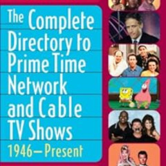 [FREE] EPUB 🖍️ The Complete Directory to Prime Time Network and Cable TV Shows, 1946
