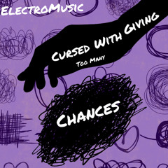 Cursed With Giving Too Many Chances