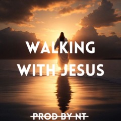 Walking With Jesus