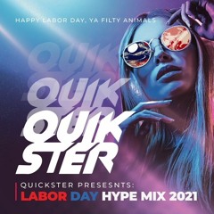 Quikster - Labor Day Hype Mix 2021