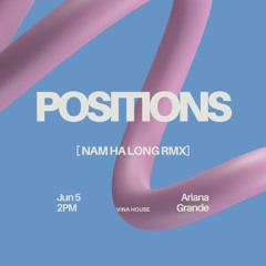 Positions - Nam Ha Long rmx (Download full in Description)