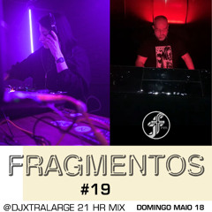 Xtralarge | FRAGMENTOS - PT1 @FunctionFM 18.05.2025
