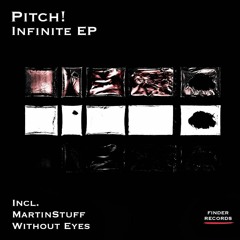 Pitch! Infinite - (MartinStuff Remix)