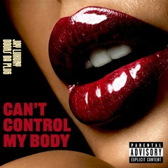Can't Control My Body
