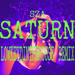 Saturn (LowkeydintheHouse Remix)