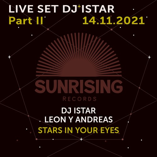 DJ Istar Live Mix Stars In Your Eyes Part II 14.11.2021 Sunrising Records