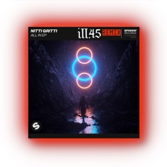 All In (ill.45 REMIX) - Nitti Gritti Feat. Jimmy Levy