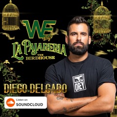 DIEGO DELGADO - WE La Pajarería - Special Opening Set