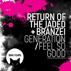 Return Of The Jaded, Branzei - Feel so Good (BOC113)