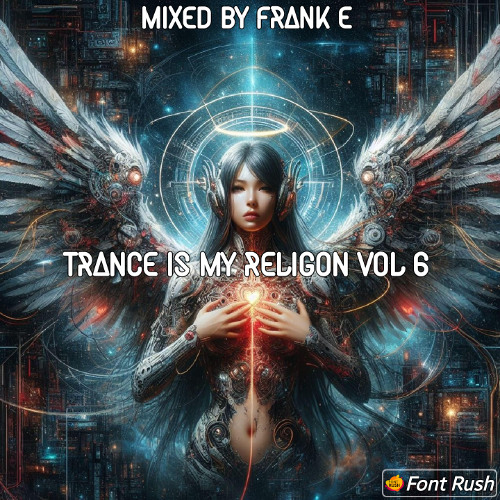 Trance Is My Religon Vol 6