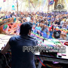 PRANA Rare Trax Mix by TSUYOSHI SUZUKI 2022