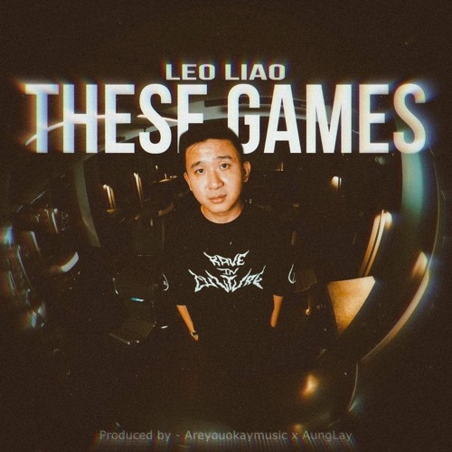 These Games (Prod. AungLay & Areyouokaymusic)