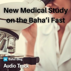 New Medical Study on the Baha'i Fast