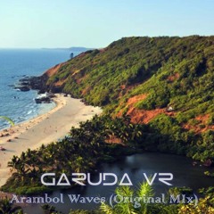 Garuda Vr  - Arambol Waves (Original MIx)