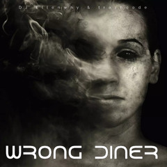 Wrong Diner (Ft. TrashCode)