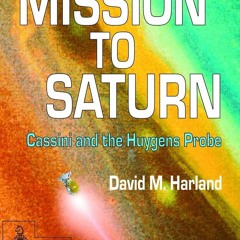 get [❤ PDF ⚡]  Mission to Saturn: Cassini and the Huygens Probe (Sprin