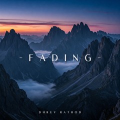 Dhruv Rathod - Fading | Reimagined | New Age Chill Music 2025