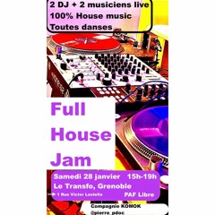 FULL HOUSE JAM (2023-01-28 Mix Live b2b Deby, at Le Transfo - Grenoble)