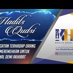 Hadits Qudsi - Peringatan Terhadap Orang yang Meremehkan untuk Beramal Demi Akhirat