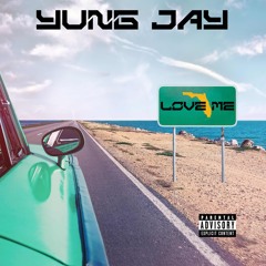 Yung Jay - Love ME (prod. Don D The Producer)