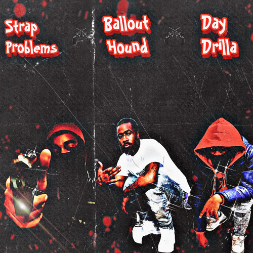 Ballout Hound x Day Drilla x Strap Problems - Being Honest (Remix)