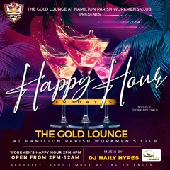 Happy Hour Vibez @ The Gold Lounge (June 17th 2022)