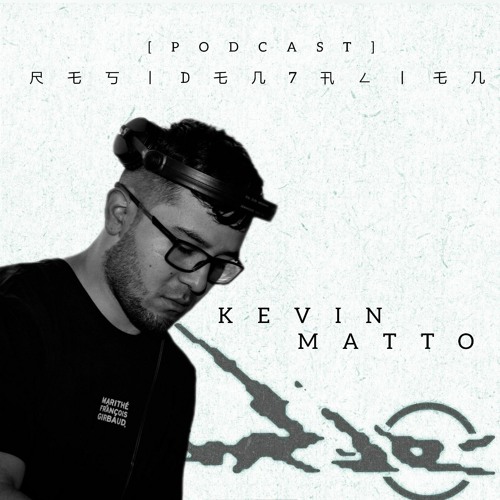 RESIDEN7-PODCAST 025 KEVIN MATTO