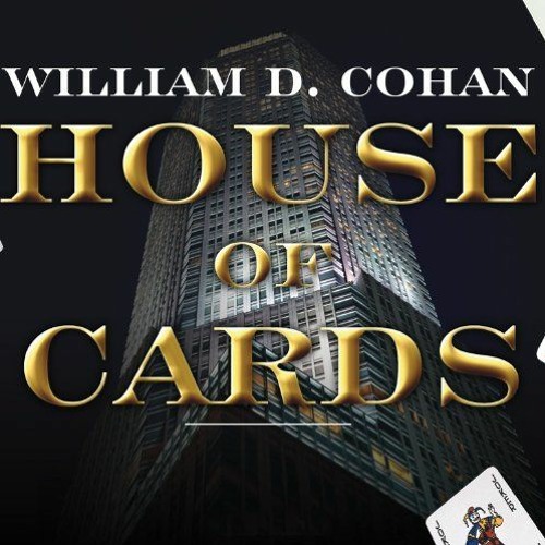 [Download] PDF 🗃️ House of Cards: A Tale of Hubris and Wretched Excess on Wall Stree